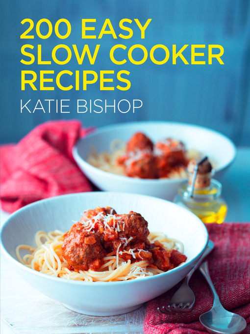 Title details for 200 Easy Slow Cooker Recipes by Katie Bishop - Available